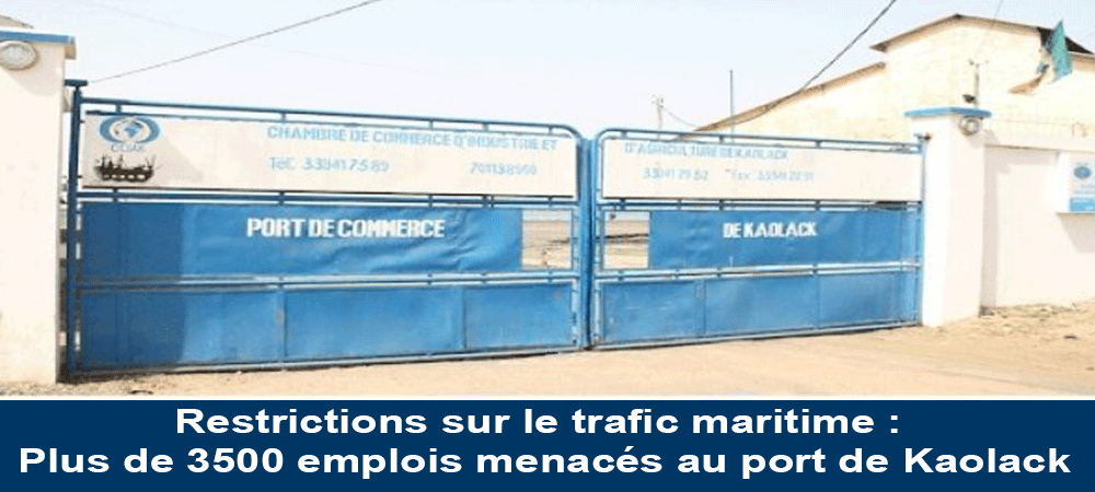 Restrictions sur le trafic maritime : Plus de 3500 emplois menacés au port de Kaolack